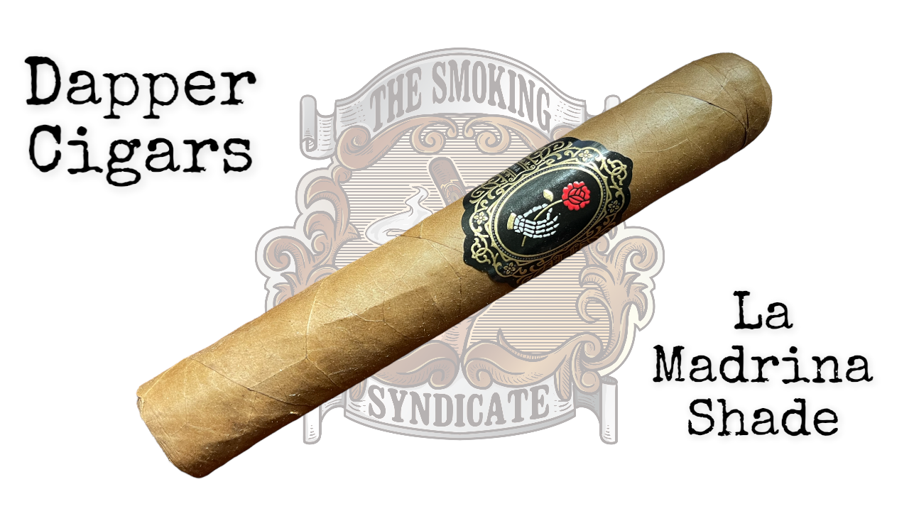 The Smoking Syndicate: Dapper Cigars La Madrina Shade Robusto - Cigar Coop